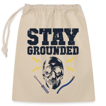 Stay Grounded Electrical Engineer Electronics Technician - Closable cotton gift bag (25x30cm) - nature - Front