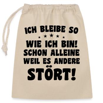 Ich bleibe so wie ich bin! schon alleine, weil es - Verschließbarer Geschenkbeutel aus Baumwolle (25x30cm) - Natur - Vorne
