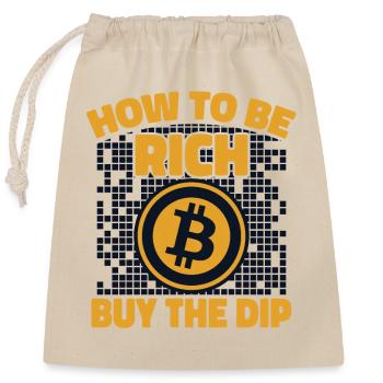 How To Be Rich Buy The Dip Crypto Kryptowährung - Verschließbarer Geschenkbeutel aus Baumwolle (25x30cm) - Natur - Vorne