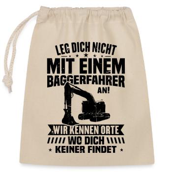 Leg dich nicht mit einem baggerfahrer - Verschließbarer Geschenkbeutel aus Baumwolle (25x30cm) - Natur - Vorne