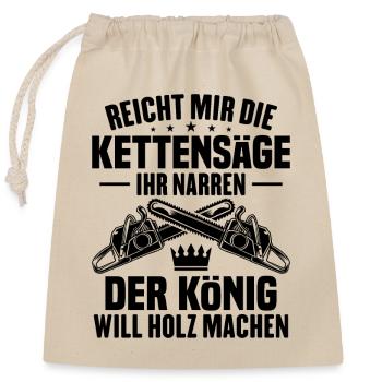 Hand me the chainsaw, you fools, the king - Closable cotton gift bag (25x30cm) - nature - Front