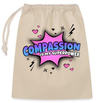 Compassion is my superpower trait - Closable cotton gift bag (25x30cm) - nature - Front