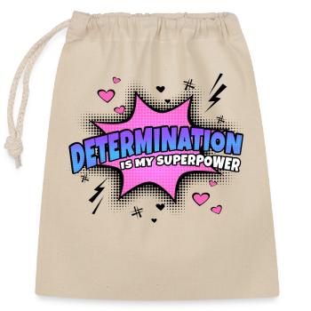 Determination is my superpower trait - Closable cotton gift bag (25x30cm) - nature - Front