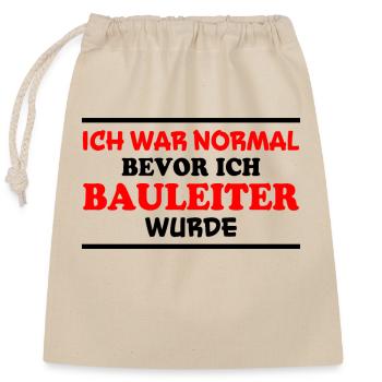 Bauleiter Spruch Baustelle Fun Bauleiter Geschenk - Verschließbarer Geschenkbeutel aus Baumwolle (25x30cm) - Natur - Vorne