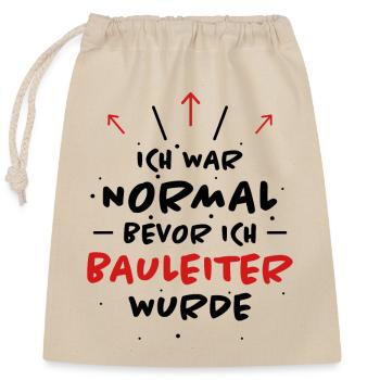 Bauleiter Spruch Baustelle Fun Bauleiter Geschenk - Verschließbarer Geschenkbeutel aus Baumwolle (25x30cm) - Natur - Vorne