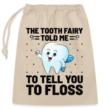 La fée des dents m’a dit de vous dire d’utiliser du fil dentaire - Sac cadeau en coton avec cordon (25 x 30 cm) - nature - Devant