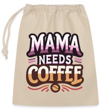 Mama braucht Kaffee - Verschließbarer Geschenkbeutel aus Baumwolle (25x30cm) - Natur - Vorne