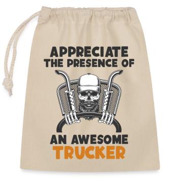 Appreciate Presence Of Awesome Trucker Trucker - Closable cotton gift bag (25x30cm) - nature - Front