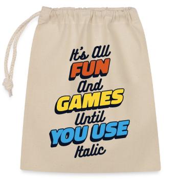 All Fun And Games Until You Use Italic Apraxia - Closable cotton gift bag (25x30cm) - nature - Front