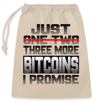 Just One More Bitcoin I Promise Bitcoin Btc Crypto - Closable cotton gift bag (25x30cm) - nature - Front