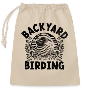 Backyard Birding Watching Birdwatching Birder - Closable cotton gift bag (25x30cm) - nature - Front