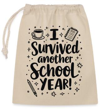 I Survived Another School Year – Lehrer Schüler - Verschließbarer Geschenkbeutel aus Baumwolle (25x30cm) - Natur - Vorne