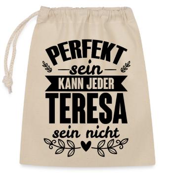 Teresa - Perfekt Sein Kann Jeder Teresa Sein Nicht - Verschließbarer Geschenkbeutel aus Baumwolle (25x30cm) - Natur - Vorne