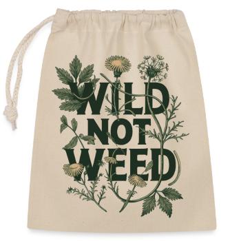 Wild Not Weed - Botanical Foraging Nature Art - Closable cotton gift bag (25x30cm) - nature - Front