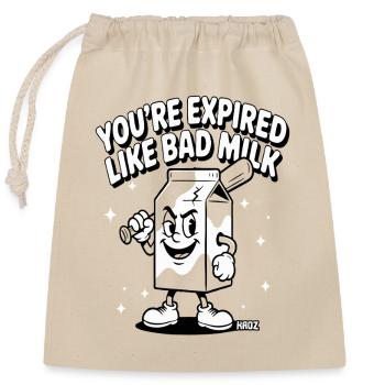 You've expired like bad milk - Closable cotton gift bag (25x30cm) - nature - Front