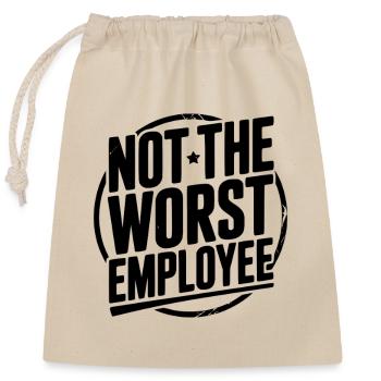 Not The Worst Employee - Closable cotton gift bag (25x30cm) - nature - Front