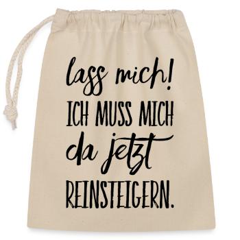 Let me go! I have to get into it. - Closable cotton gift bag (25x30cm) - nature - Front