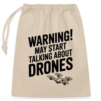 Warning! May Start Talking About Drones - Closable cotton gift bag (25x30cm) - nature - Front