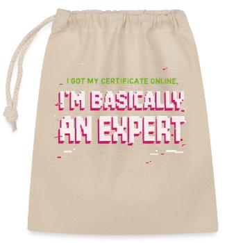 J’ai obtenu mon certificat en ligne, je suis pratiquement expert - Sac cadeau en coton avec cordon (25 x 30 cm) - nature - Devant