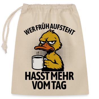 Duck - Si tu te lèves tôt, tu détestes encore plus la journée - Sac cadeau en coton avec cordon (25 x 30 cm) - nature - Devant