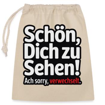 Schön, Dich zu sehen - Sorry, verwechselt. - Verschließbarer Geschenkbeutel aus Baumwolle (25x30cm) - Natur - Vorne
