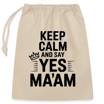 Keep Calm and Say Yes Ma'am - Closable cotton gift bag (25x30cm) - nature - Front