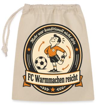 FC Warmmachen reicht - Verschließbarer Geschenkbeutel aus Baumwolle (25x30cm) - Natur - Vorne