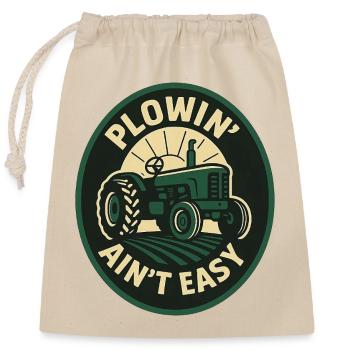 Plowin Aint Easy - Verschließbarer Geschenkbeutel aus Baumwolle (25x30cm) - Natur - Vorne
