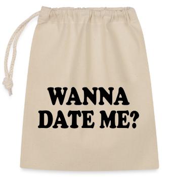 wanna date me - Closable cotton gift bag (25x30cm) - nature - Front