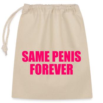 Same penis forever - Verschließbarer Geschenkbeutel aus Baumwolle (25x30cm) - Natur - Vorne