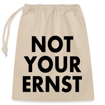 Not your ernst - Verschließbarer Geschenkbeutel aus Baumwolle (25x30cm) - Natur - Vorne
