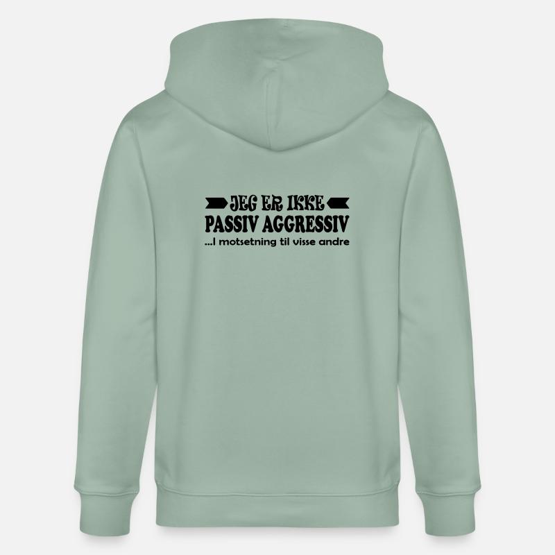 Ich bin nicht passiv-aggressiv. - Stanley/Stella Unisex Bio-Kapuzenjacke CULTIVATOR  - Helles Graugrün