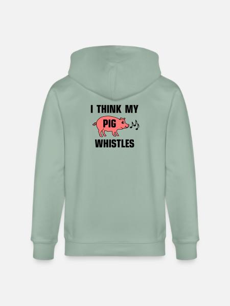 I think my pig whistles - Stanley/Stella CULTIVATOR  Unisex Organic Hooded Jacket - aloe