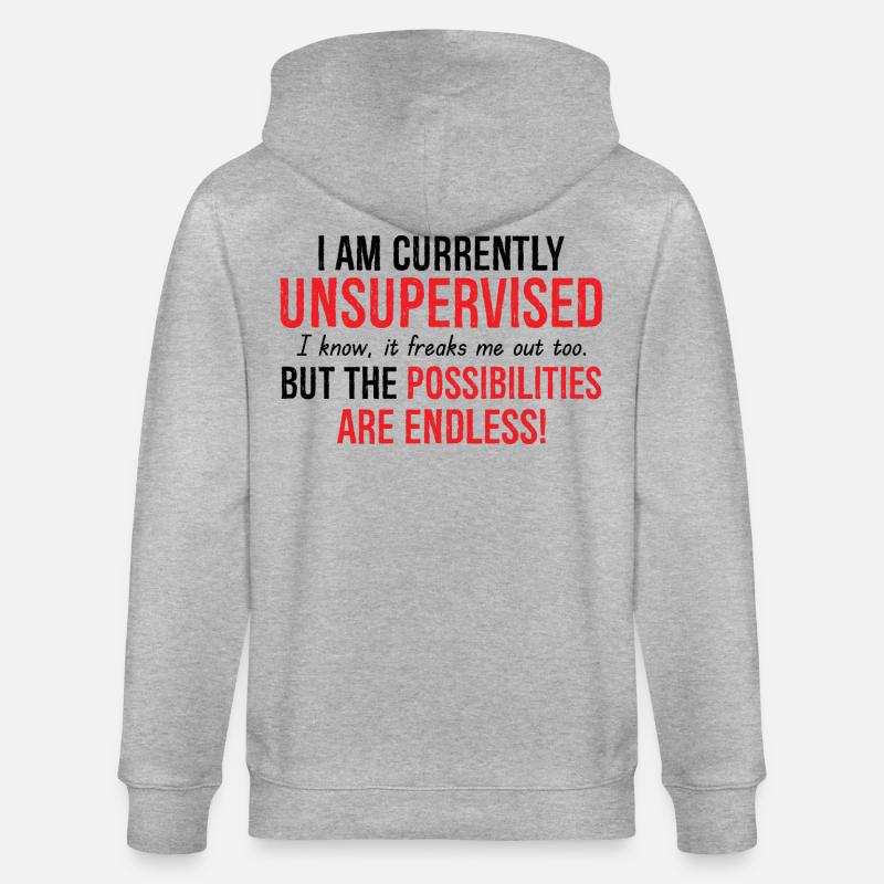 I Am Currently Unsupervised Possibilities Endless - Stanley/Stella Unisex Bio-Kapuzenjacke CULTIVATOR  - Grau meliert
