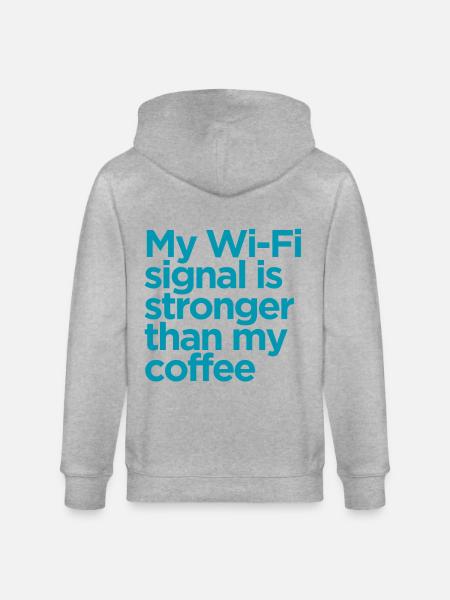 my wifi signal is stronger than my coffee - Stanley/Stella CULTIVATOR Unisex Organic Hooded Jacket - heather grey