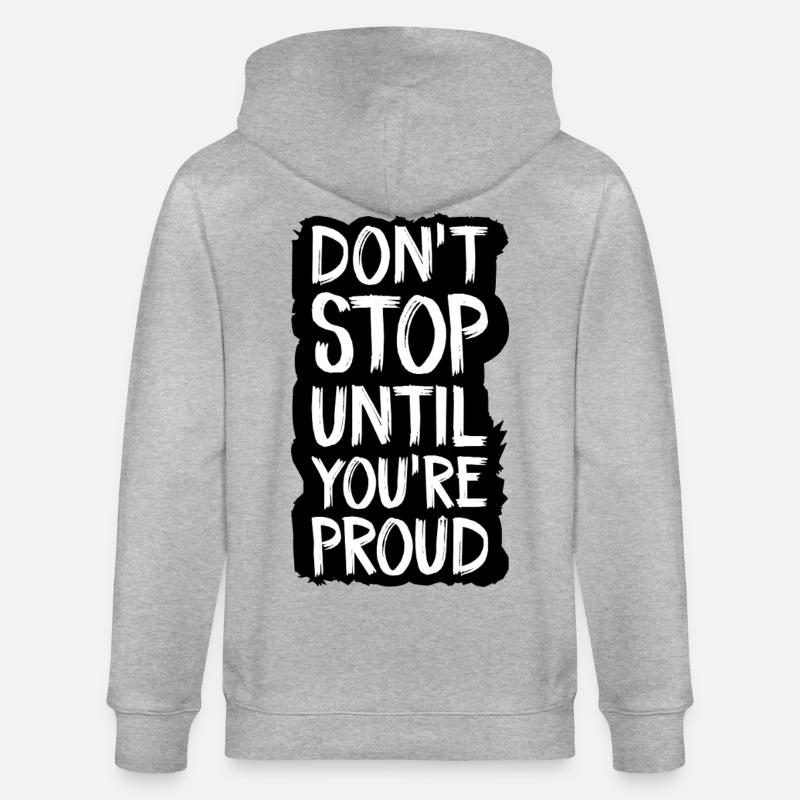 don't stop until you're proud - Stanley/Stella CULTIVATOR  Unisex Organic Hooded Jacket - heather grey