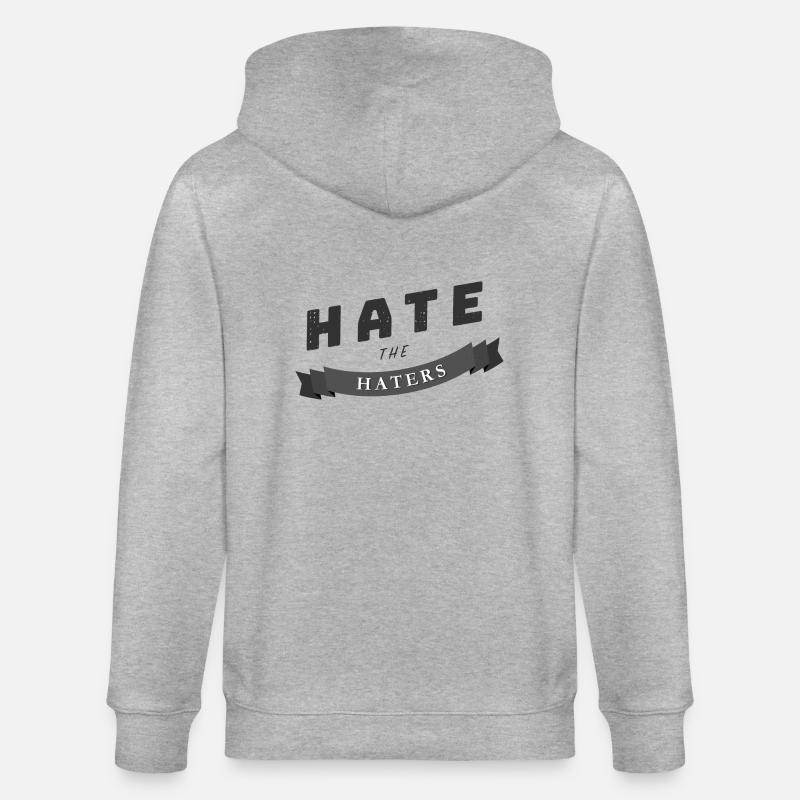hate the haters Spruch Geschenk - Stanley/Stella Unisex Bio-Kapuzenjacke CULTIVATOR  - Grau meliert