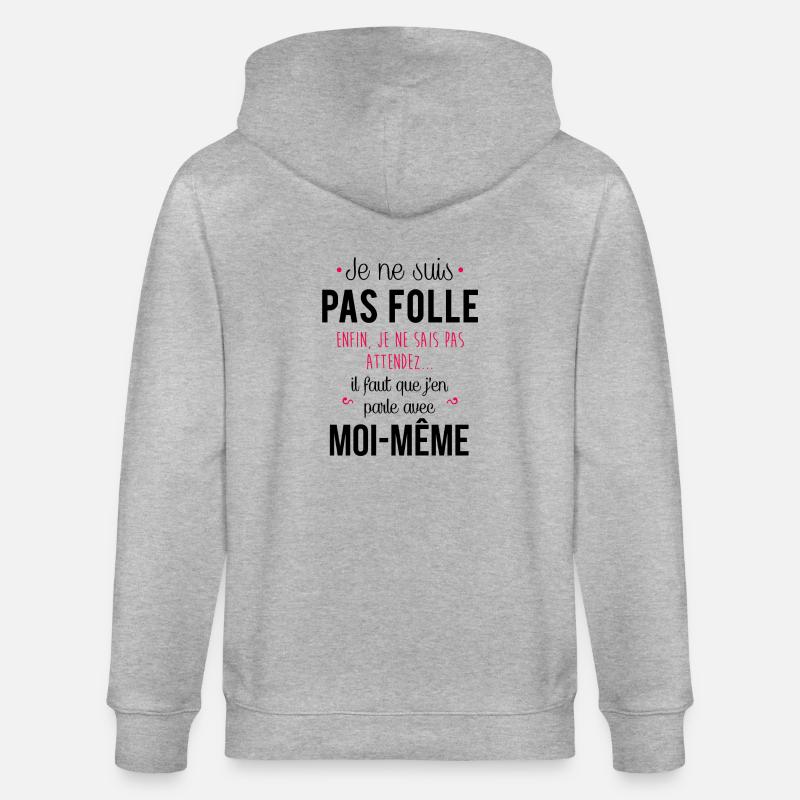Je ne suis pas folle - Veste à capuche bio CULTIVATOR Stanley/Stella Unisexe - gris chiné