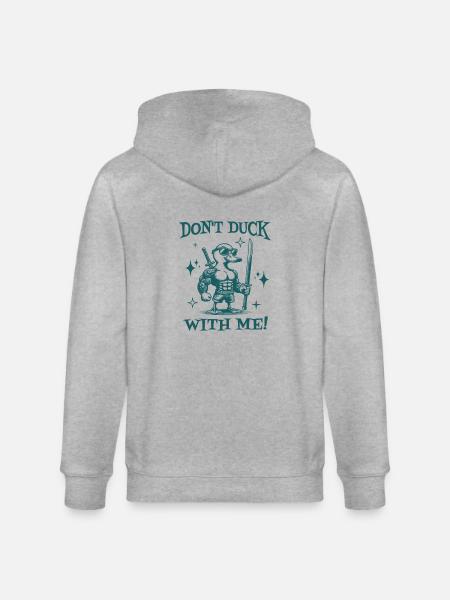 Don't Duck With Me Sarcastic Quote Funny Duck - Stanley/Stella CULTIVATOR  Unisex Organic Hooded Jacket - heather grey
