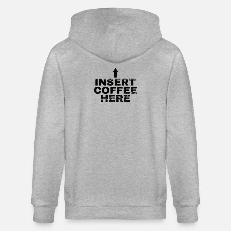 Insert Coffee Here Kaffee Kaffeetrinker Witz - Stanley/Stella Unisex Bio-Kapuzenjacke CULTIVATOR  - Grau meliert