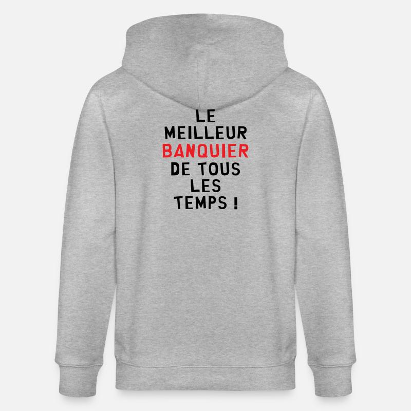 Meilleur banquier de tous les temps ! - Veste à capuche bio CULTIVATOR Stanley/Stella Unisexe - gris chiné