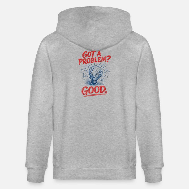 Problem? That's good | Math Teacher Math Humor - Stanley/Stella CULTIVATOR  Unisex Organic Hooded Jacket - heather grey