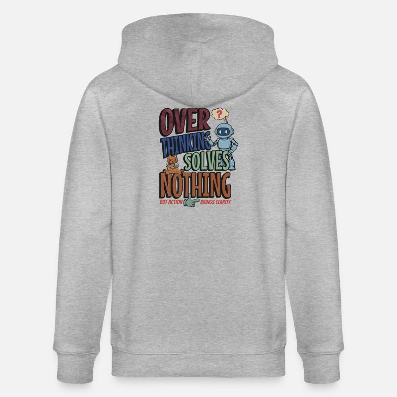 Over Thinking Solves Nothing - Stanley/Stella CULTIVATOR  Unisex Organic Hooded Jacket - heather grey