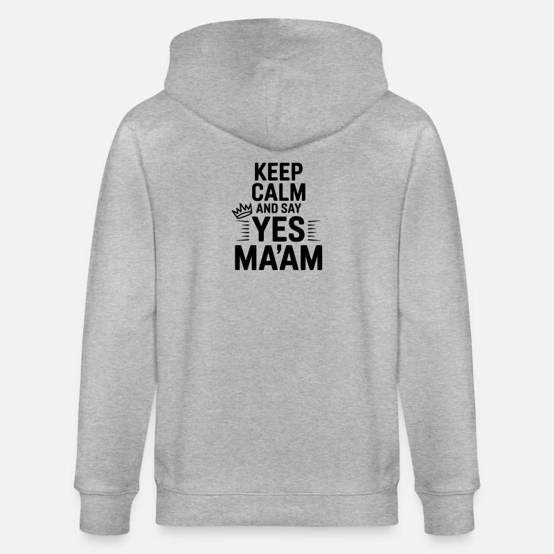 Keep Calm and Say Yes Ma'am - Stanley/Stella CULTIVATOR Unisex Organic Hooded Jacket - heather grey