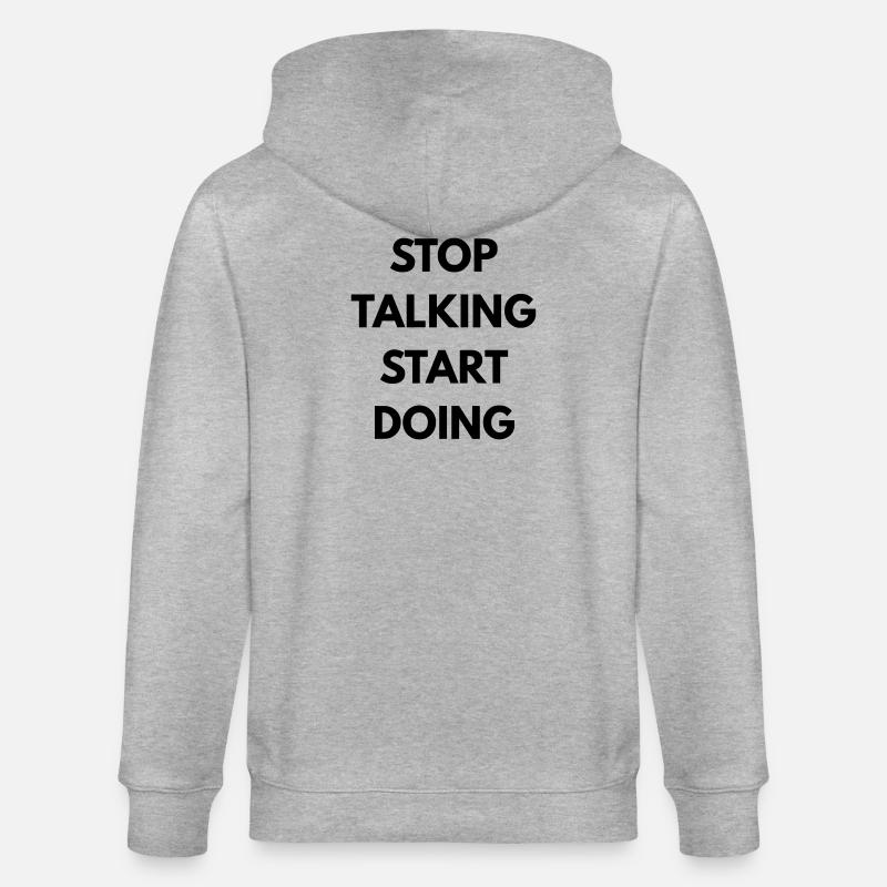 Stop talking start doing - Veste à capuche bio CULTIVATOR Stanley/Stella Unisexe - gris chiné