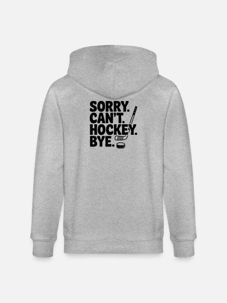 Sorry. Can't. Hockey. Bye. - Stanley/Stella CULTIVATOR Unisex Organic Hooded Jacket - heather grey