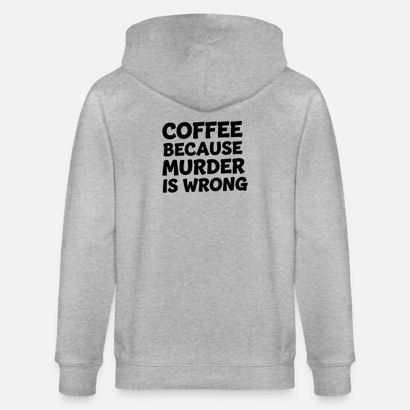 Coffee Because Murder Is Wrong - Stanley/Stella Unisex Bio-Kapuzenjacke CULTIVATOR  - Grau meliert