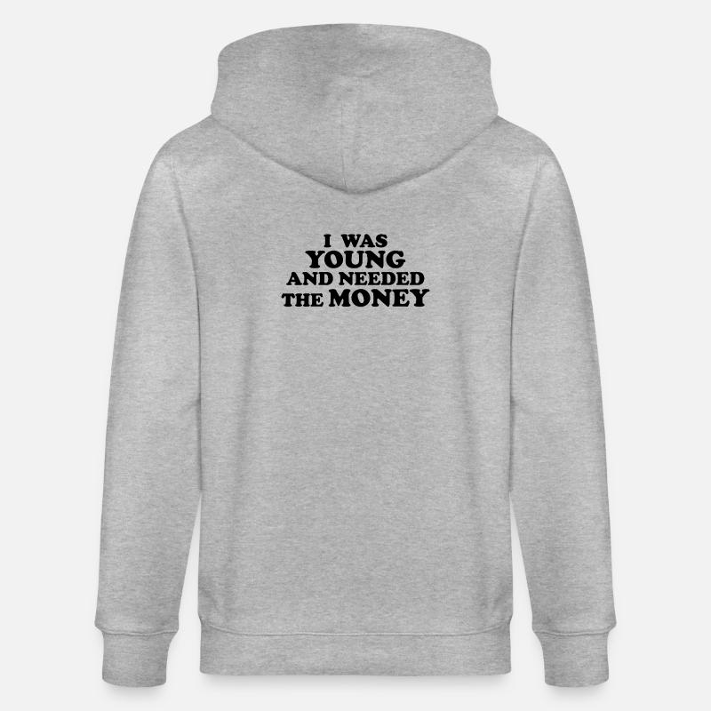 J’ÉTAIS JEUNE ET J’AVAIS BESOIN D’ARGENT - Veste à capuche bio CULTIVATOR Stanley/Stella Unisexe - gris chiné