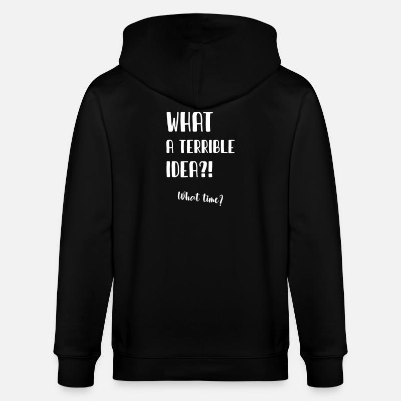 What a terrible idea - Stanley/Stella Unisex Bio-Kapuzenjacke CULTIVATOR - Schwarz