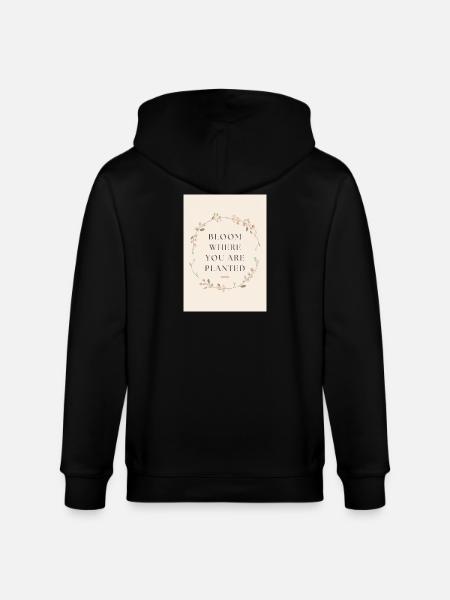 Bloom Where You Are Planted Spruch - Stanley/Stella Unisex Bio-Kapuzenjacke CULTIVATOR - Schwarz